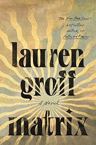 Lauren Groff: Matrix (2021, Riverhead Books)
