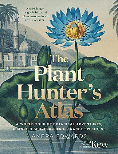 Ambra Edwards: Plant-Hunter's Atlas (2021, Quercus)