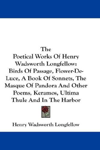 Henry Wadsworth Longfellow: The Poetical Works Of Henry Wadsworth Longfellow (Hardcover, 2007, Kessinger Publishing, LLC)