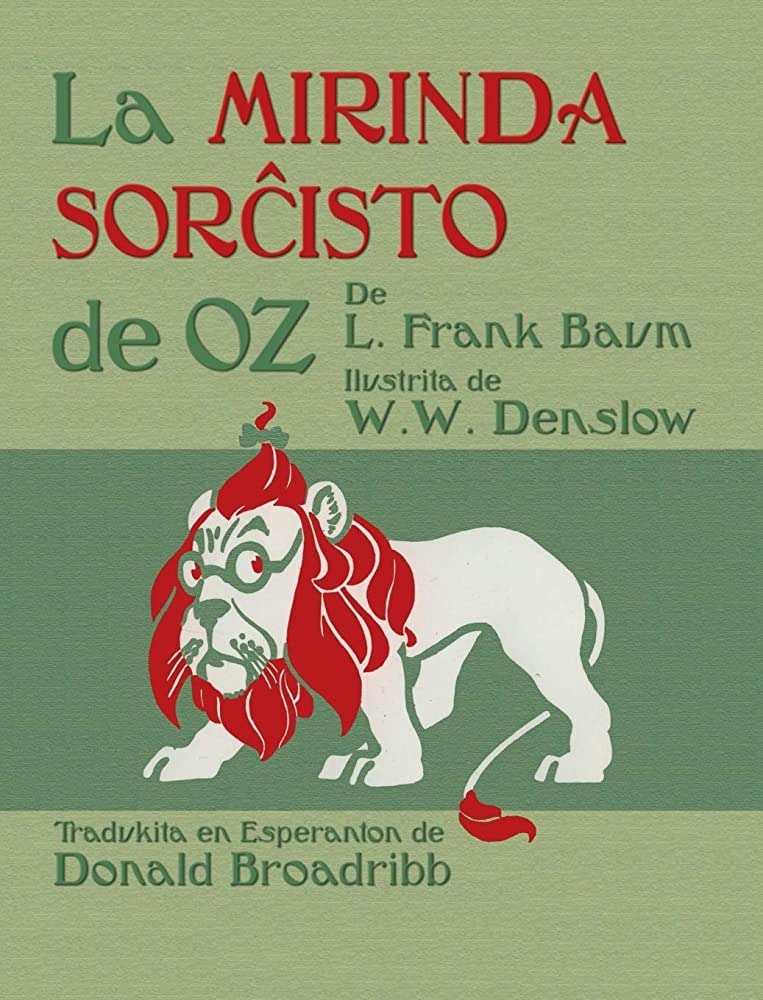 L. Frank Baum, Donald Broadribb: La Mirinda Sorĉisto de Oz (Esperanto language, 2019, Evertype)