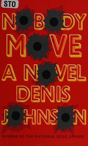 Denis Johnson: Nobody move (2009, Thorndike Press)