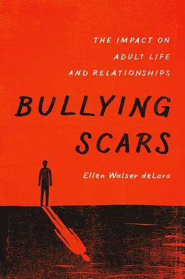 Ellen Walser deLara: Bullying Scars (2016, Oxford University Press)