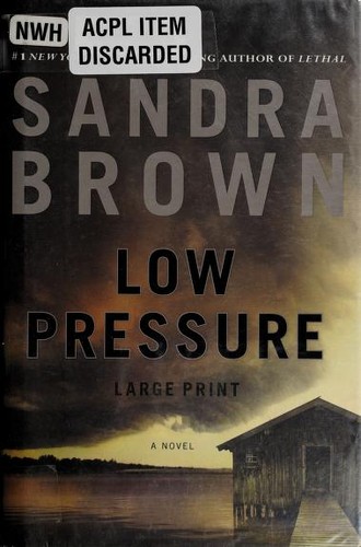 Sandra Brown: Low Pressure (Hardcover, 2012, Grand Central Pub.)