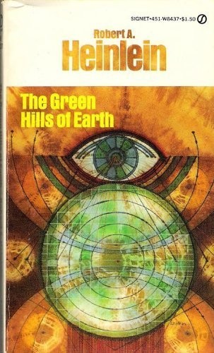 Robert A. Heinlein: The Green Hills of Earth (Future History, Vol. 2) (Signet Book)