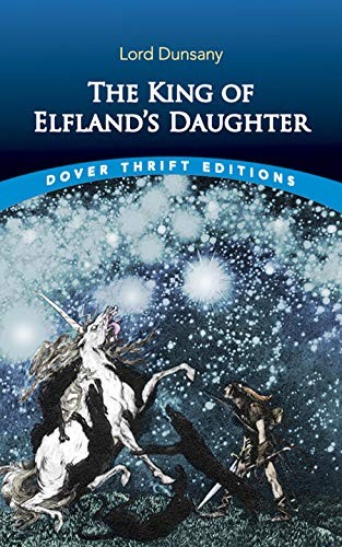 Lord Dunsany: The King of Elfland's Daughter (Paperback, 2020, Dover Publications)