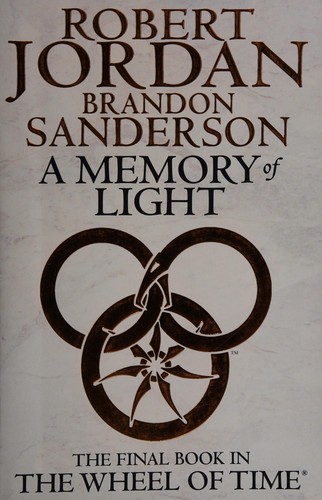 Robert Jordan, Brandon Sanderson: A Memory of Light (Hardcover, 2013, Orbit)