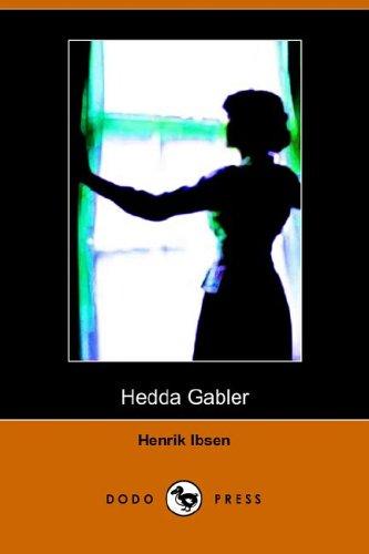 Henrik Ibsen: Hedda Gabler (Paperback, 2005, Dodo Press)