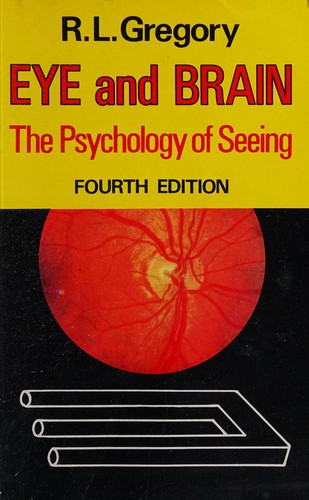 R. L. Gregory: Eye and brain (1990, Weidenfeld and Nicolson, Orion Publishing Group, Limited)