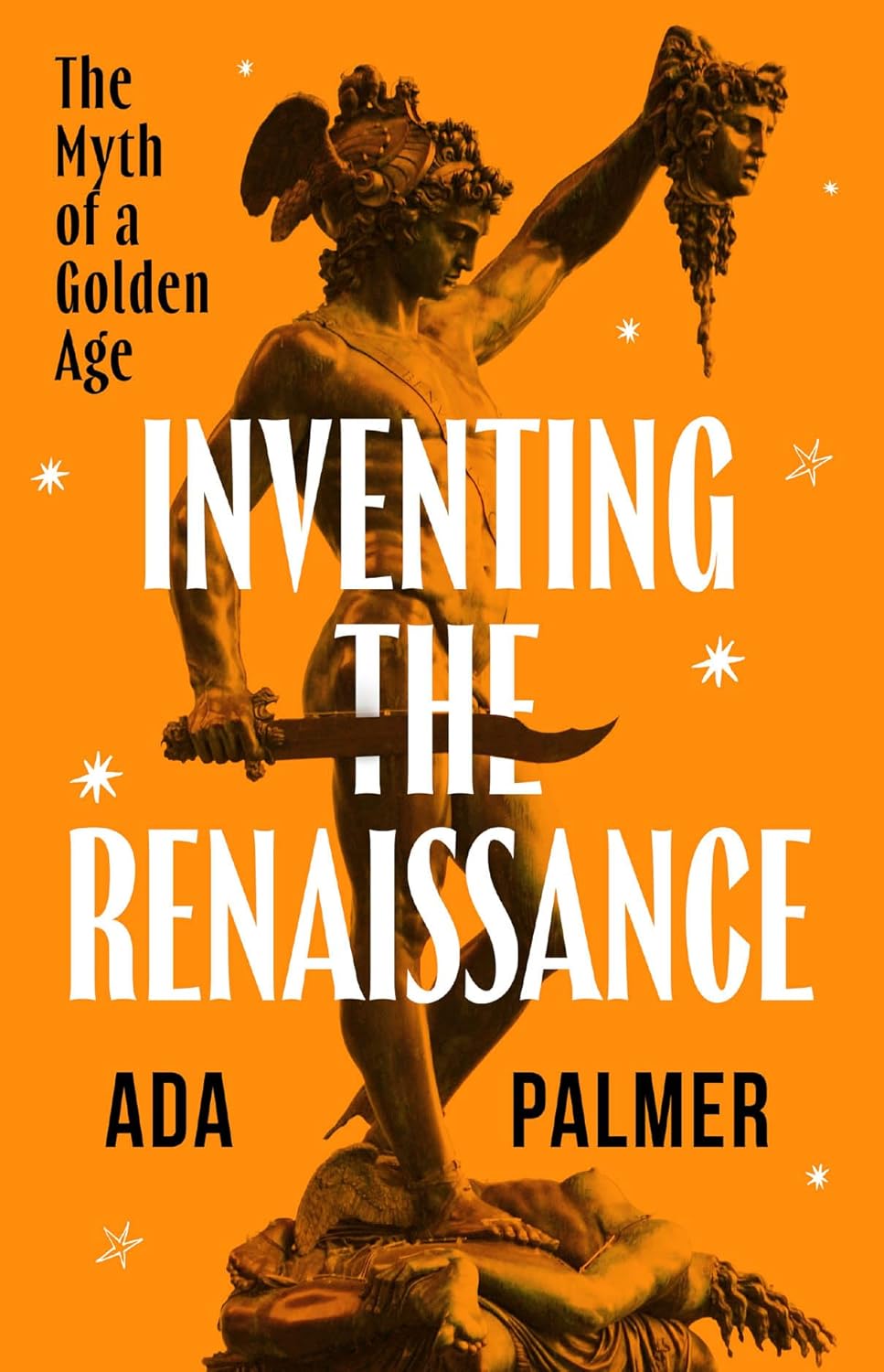 Ada Palmer: Inventing the Renaissance (Hardcover, 2025, Head of Zeus)