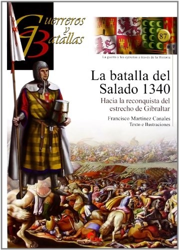 Francisco Martínez Canales: La batalla del Salado 1340 (Spanish language, 2013, Almena Ediciones)