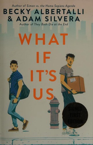 Becky Albertalli, Adam Silvera: What If It's Us - Signed / Autographed Copy (Hardcover, 2018, Harper Teen)