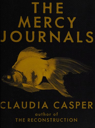 Claudia Casper: The Mercy journals (2016)