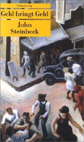 John Steinbeck: Geld bringt Geld. (Paperback, 1999, Unionsverlag)