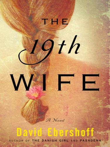 David Ebershoff: The 19th Wife (EBook, 2008, Random House Publishing Group)