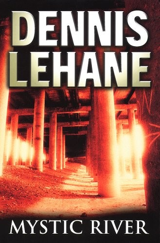 Dennis Lehane: Mystic River (Hardcover, 2001, Transworld Pub)