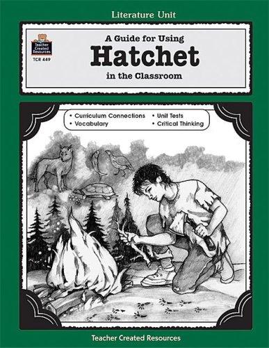 Gary Paulsen: A Guide for Using Hatchet in the Classroom (Paperback, 2004, Teacher Created Resources)