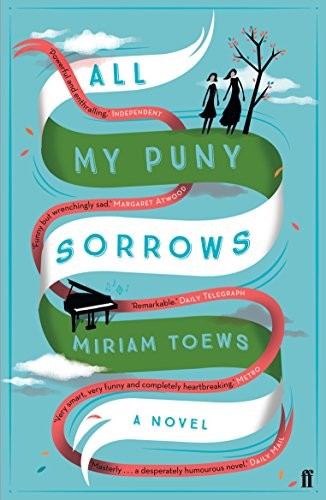 Miriam Toews: All My Puny Sorrows (Paperback, 2015, Faber & Faber)