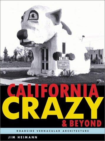 Jim Heimann: California Crazy and Beyond (Paperback, 2001, Chronicle Books)