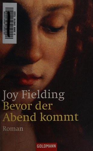 Joy Fielding: Bevor der Abend kommt (German language, 2004, Goldman)