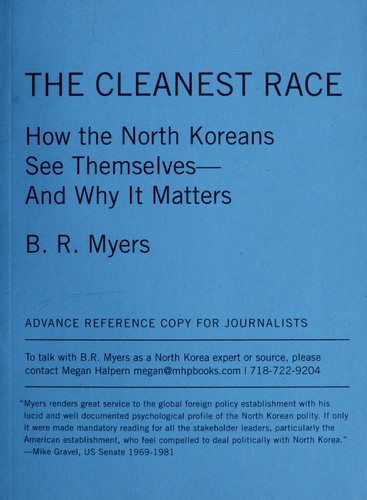 B. R. Myers: The cleanest race (2010, Melville House)