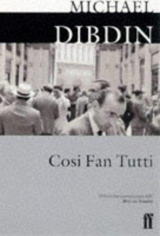 Michael Dibdin: Cosi Fan Tutti (Paperback, 2004, Faber and Faber)