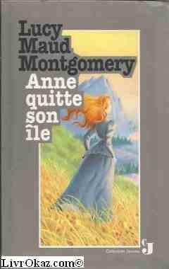 Lucy Maud Montgomery: Anne quitte son île (French language, 1997, France Loisirs)