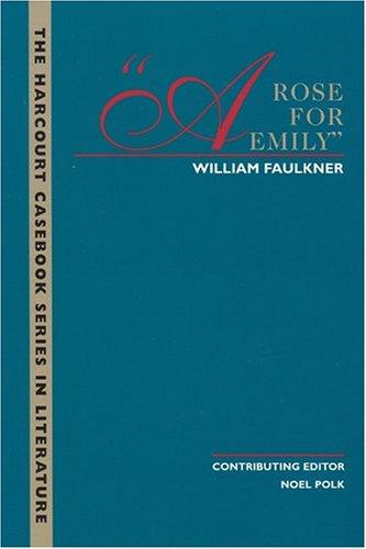 William Faulkner: A rose for Emily (2000, Harcourt College Publishers)