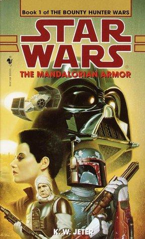 K. W. Jeter: The Mandalorian Armor (Star Wars: The Bounty Hunter Wars, Book 1) (Paperback, 1998, Spectra)