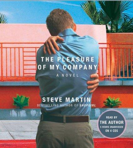 Steve Martin: Pleasure of My Company, The (AudiobookFormat, 2003, Hyperion)