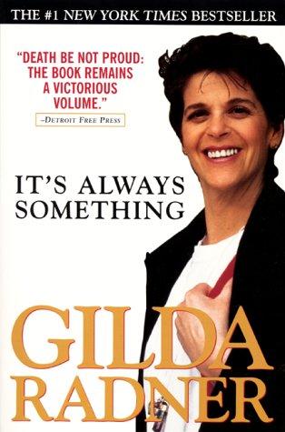 Gilda Radner: It's always something (2000, HarperEntertainment)