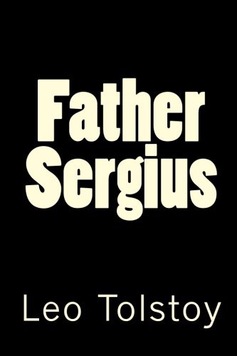 Lev Nikolaevič Tolstoy: Father Sergius (Paperback, 2010, Createspace Independent Publishing Platform, CreateSpace Independent Publishing Platform)