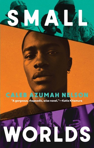 Caleb Azumah Nelson: Small Worlds (2023, Grove/Atlantic, Incorporated)