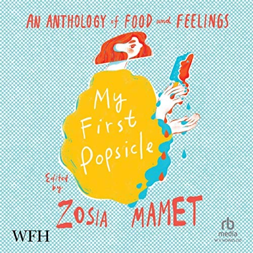 Zosia MAMET: My First Popsicle (AudiobookFormat, 2023, Clipper Audiobooks)