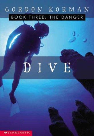 Gordon Korman: Dive (2003, Scholastic Inc.)