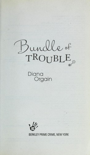 Diana Orgain: Bundle of trouble (2009, Berkley Pub. Group)