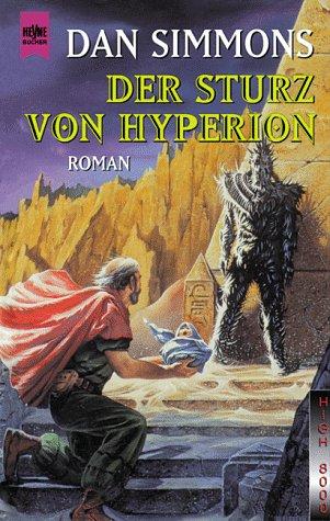 Dan Simmons, Zoltan Boros, Gabor Szikszai: Der Sturz von Hyperion (Hardcover, 1999, Heyne)