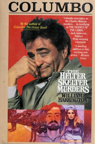 William Harrington: Columbo the Helter Skelter murders (Hardcover, 1994, Forge)