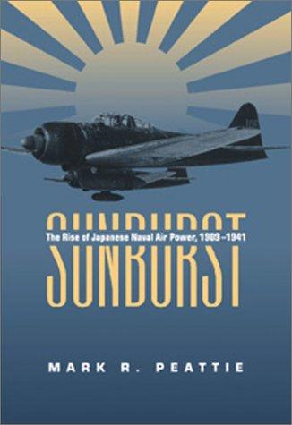 Mark R. Peattie: Sunburst (Hardcover, 2002, Naval Institute Press, Naval Inst Pr)