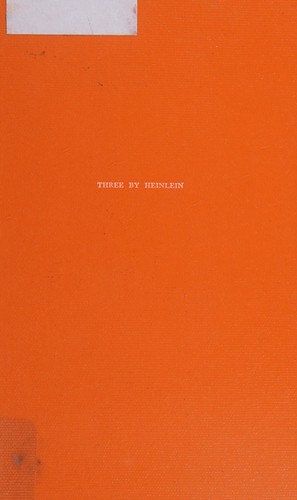 Robert A. Heinlein: Three by Heinlein (1951, Doubleday & Company, Inc.)