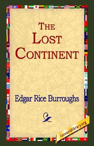 Edgar Rice Burroughs: The Lost Continent (Paperback, 2004, 1st World Library)