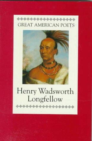 Geoffrey Moore, Henry Wadsworth Longfellow: Henry Wadsworth Longfellow (Great American Poets) (Hardcover, 1989, Clarkson Potter)