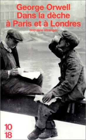 George Orwell: Dans La Deche a Paris Et a Londres (Paperback, French language, 2001, 10-18)