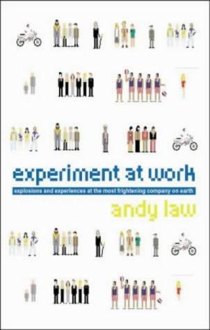 Andy Law: Experiment at Work (Paperback, 2003, Profile Books Ltd)