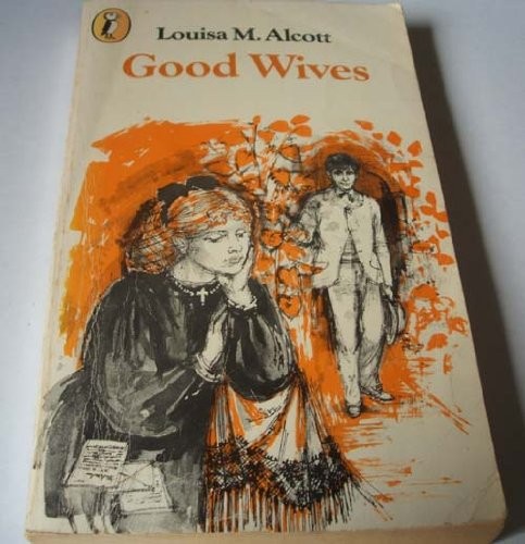 Louisa May Alcott: Good Wives (Little Women, Part 2) (1979, Puffin)