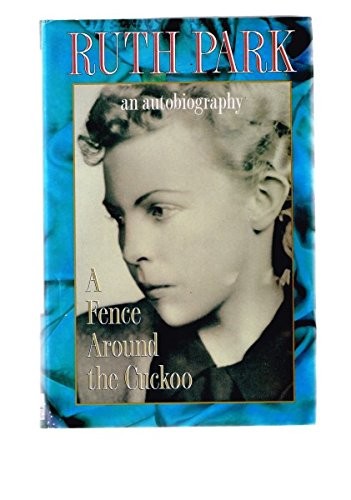 Ruth Park: A fence around the cuckoo (1992, Viking, Viking / Penguin Books)