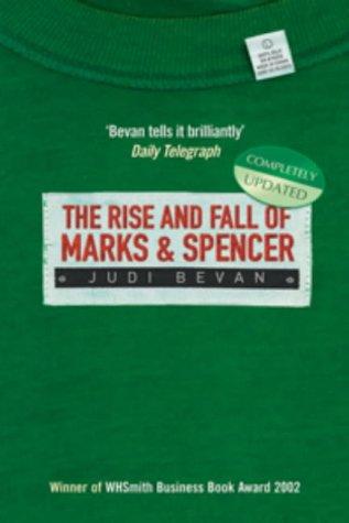 Judi Bevan: The Rise and Fall of Marks and Spencer (Paperback, 2005, Profile Books Limited)