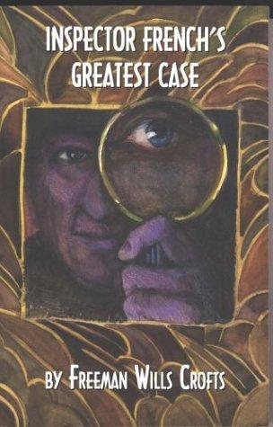 Freeman Wills Crofts: Inspector French's Greatest Case (Paperback, 2000, Merion Pr)