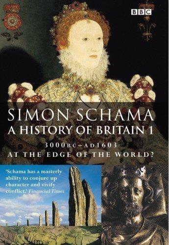 Simon Schama: A History of Britain: At the Edge of the World? - 3000 BC-AD 1603 v.1 (2003)