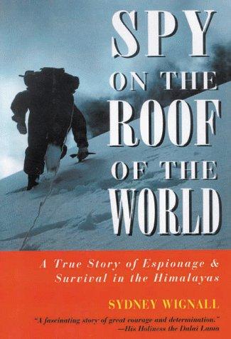 Sydney Wignall: Spy On The Roof Of The World (Paperback, The Lyons Press)