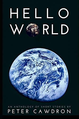 Peter Cawdron: Hello World (Paperback, 2019, Independently Published, Independently published)